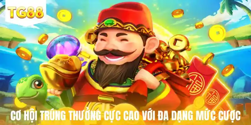 Cơ hội trúng thưởng cực cao với đa dạng mức cược