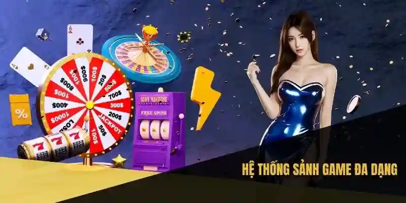 Hệ thống sảnh game đa dạng tại sân chơi