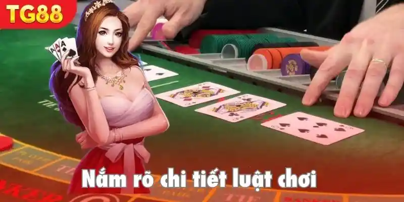 Nắm rõ luật chơi game bài này chi tiết tại đây